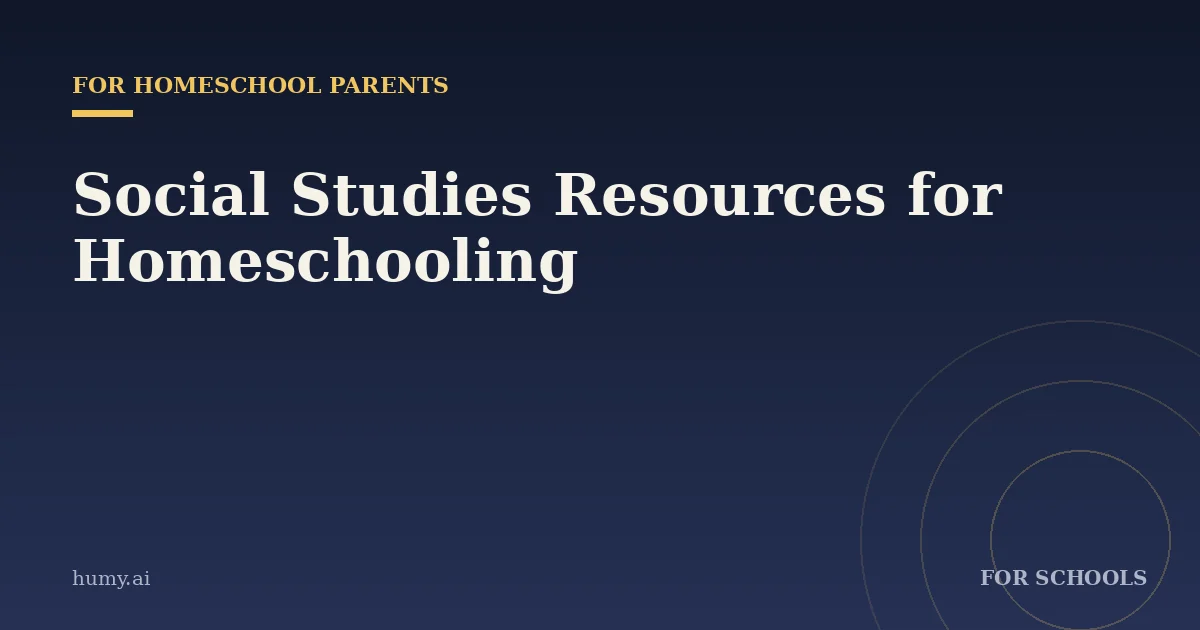 Social Studies Resources for Homeschooling: A 2026 Parent's Guide
