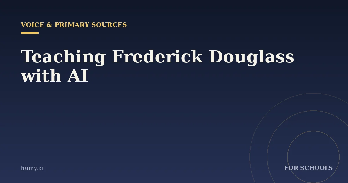 Teaching Frederick Douglass with AI: Voice, Agency, and Primary Sources