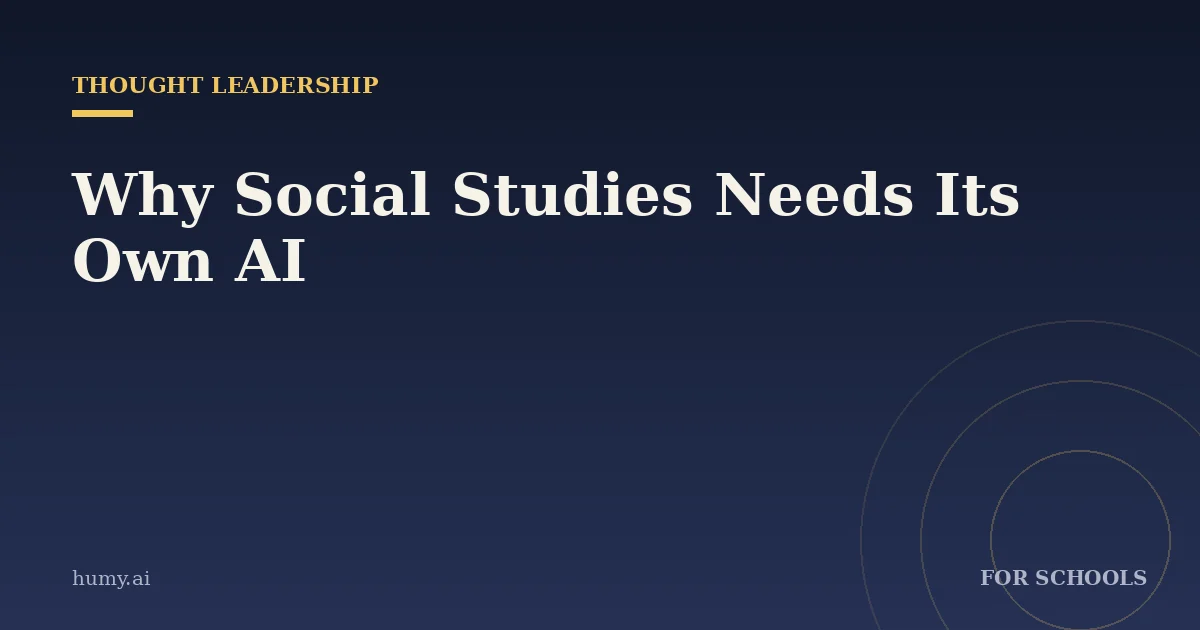 Why Social Studies Needs Its Own AI (Not Just MagicSchool)